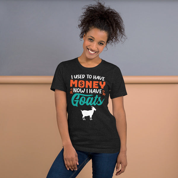 I Used to Have Money Now I have Goats Supper Soft T-shirt