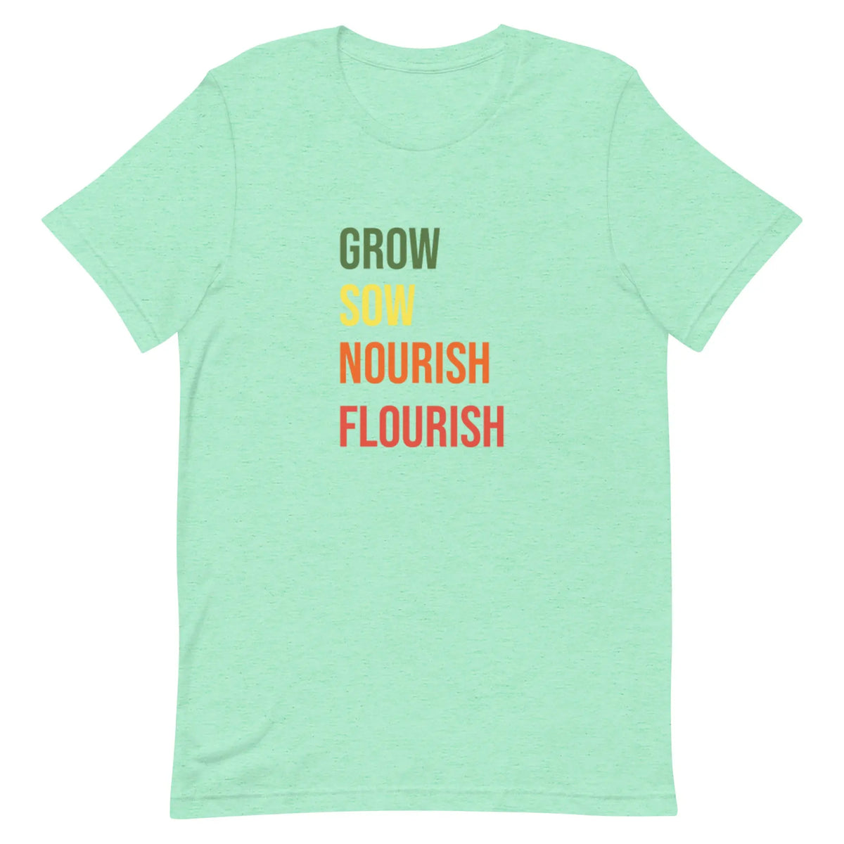 Grow Sow Nourish Flourish T-shirt Reformation Acres