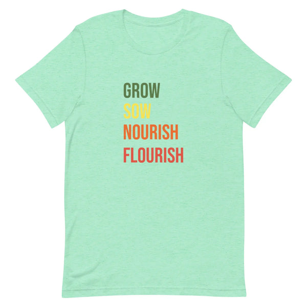 Grow Sow Nourish Flourish T-shirt Reformation Acres