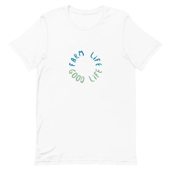 Farm Life Good Life T-shirt Reformation Acres