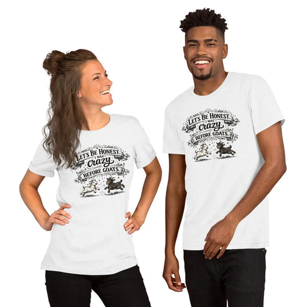 Let’s Be Honest: I Was Crazy Before Goats Goat Owner T-Shirt